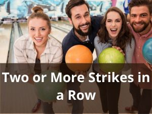 Two or more Strikes In a Row