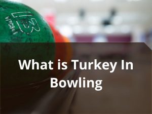 What is Turkey In Bowling
