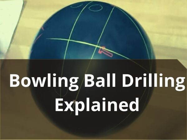 What You need to Know about Bowling Ball Drilling