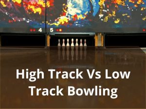 High Track Vs Low Track Bowling