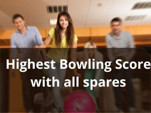 Highest Bowling Score with all spares
