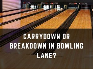 What Happens When Bowling Lane Carry-down or Breakdown? Lane Transition ...