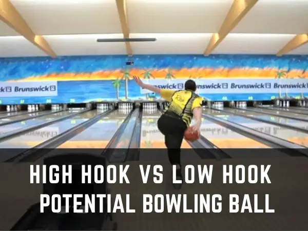 High Hook vs Low Hook Potential Bowling Balls: Basic Differences