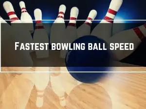 Fastest bowling ball speed