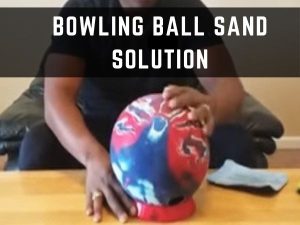 bowling ball sand