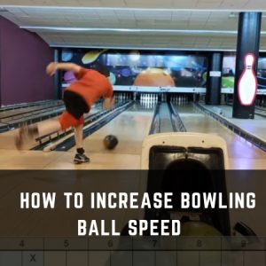 How to Increase Your Bowling Speed Using Own Techniques‌! - Pro Bowling ...