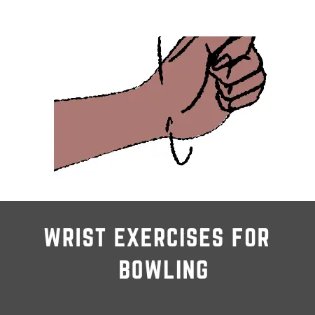 Wrist exercises for bowling