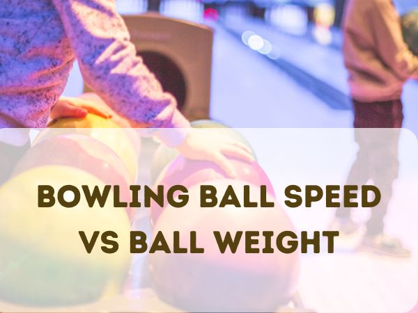 Bowling Ball Speed vs Weight